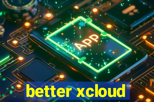 better xcloud